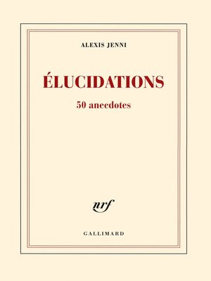 cover image of Élucidations. 50 anecdotes